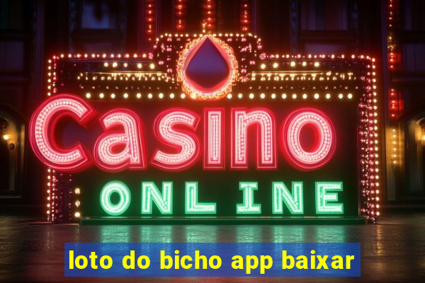 loto do bicho app baixar